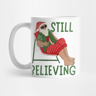 Still Believing in Santa because I'm the Santa. Mug